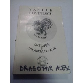 VASILE LOVINESCU - CREANGA SI CREANGA DE AUR - editura Rosmarin